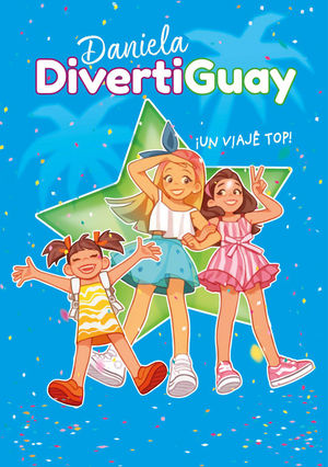 DANIELA DIVERTIGUAY 6: UN VIAJE TOP!