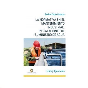 LA NORMATIVA EN EL MANTENIMIENTO INDUSTRIAL: INSTALACIONES DE SUM