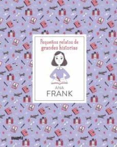 ANA FRANK. PEQUEOS RELATOS DE GRANDES HISTORIAS