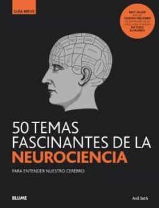 50 TEMAS FASCINANTES DE LA NEUROCIENCIA. GUIA BREVE