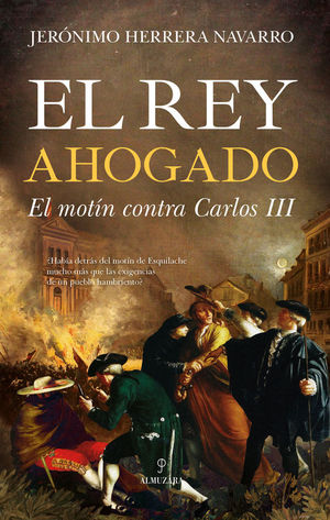 EL REY AHOGADO. EL MOTN CONTRA CARLOS III