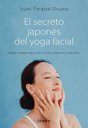 EL SECRETO JAPONS DEL YOGA FACIAL