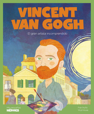 VINCENT VAN GOGH (MIS PEQUEOS HEROES)