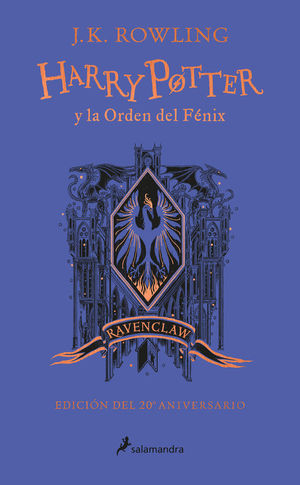 HARY POTTER Y LA ORDEN DEL FENIX (EDICION ESPECIAL RAVENCLAW 20º ANIVERSARIO)