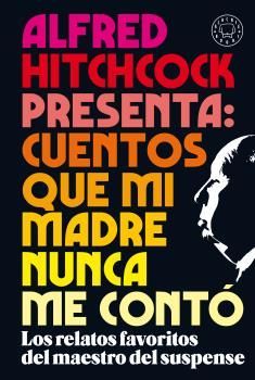 ALFRED HITCHCOCK PRESENTA: CUENTOS QUE MI MADRE NUNCA ME CONT