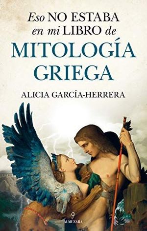 ESO NO ESTABA EN MI LIBRO DE MITOLOGA GRIEGA