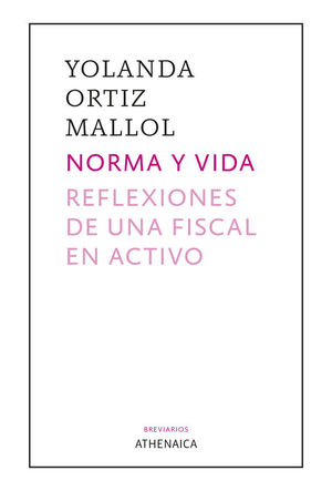 NORMA Y VIDA. REFLEXIONES DE UNA FISCAL EN ACTIVO