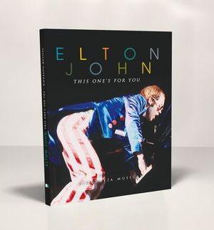 ELTON JOHN: THIS ONE'S FOR YOU. BIOGRAFA MUSICAL