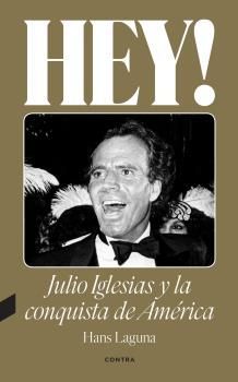 HEY! JULIO IGLESIAS Y LA CONQUISTA DE AM�RICA