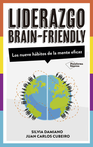 EL LIDERAZGO BRAIN FRIENDLY. LOS NUEVE HABITOS DE LA MENTE EFICAZ