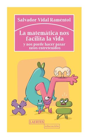 MATEMATICA NOS FACILITA LA VIDA Y NOS PUEDE HACER PASAR RATOS ENTRETENIDOS