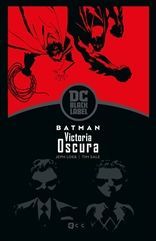 BATMAN: VICTORIA OSCURA (BIBLIOTECA DC BLACK LABEL)