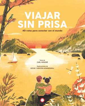 VIAJAR SIN PRISA. 40 RUTAS PARA CONECTAR CON EL MUNDO