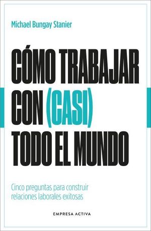 C�MO TRABAJAR CON (CASI) TODO EL MUNDO