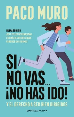 SI NO VAS... NO HAS IDO! Y EL DERECHO A SER BIEN DIRIGIDOS