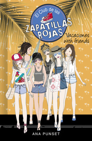 EL CLUB DE LAS ZAPATILLAS ROJAS 19: VACACIONES WITH FRIENDS