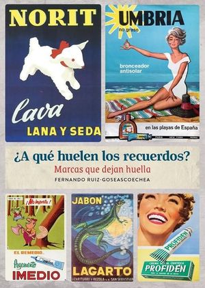 A QUE HUELEN LOS RECUERDOS? MARCAS QUE DEJAN HUELLA