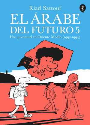 EL ARABE DEL FUTURO 5: UNA JUVENTUD EN ORIENTE MEDIO (1992-1994)