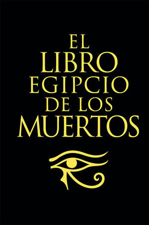 EL LIBRO EGIPTO DE LOS MUERTOS