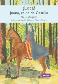 LOCA! JUANA, REINA DE CASTILLA