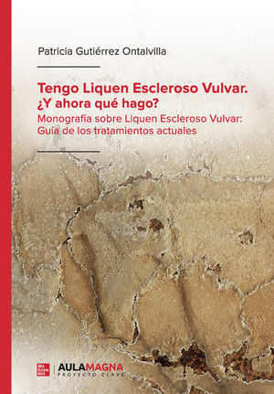 TENGO LIQUEN ESCLEROSO VULVAR. Y AHORA QU HAGO?