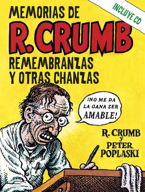 MEMORIAS DE R. CRUMB. REMEMBRANZAS Y OTRAS CHANZAS (INCLUYE CD)