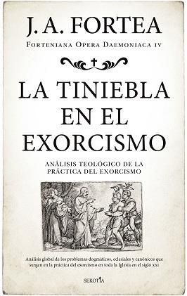 LA TINIEBLA EN EL EXORCISMO. ANALISIS TEOLOGICO DE LA PRACTICA DEL EXORCISMO