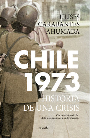 CHILE 1973: HISTORIA DE UNA CRISIS