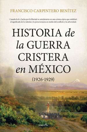 HISTORIA DE LA GUERRA CRISTERA EN MEXICO