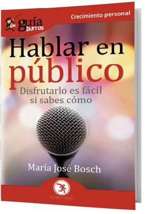 HABLAR EN PUBLICO (DISFRUTARLO ES FACIL SI SABES COMO)