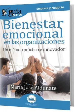 BIENESTAR EMOCIONAL EN LAS ORGANIZACIONES: UN METODO PRACTICO E INNOVADOR