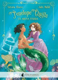 PENELOPE QUILLS 1: LA SIRENA PERDIDA