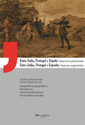ENTRE ITALIA, PORTUGAL Y ESPAA. ENSAYOS DE RECEPCION LITERARIA