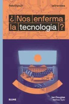 NOS ENFERMA LA TECNOLOGIA?