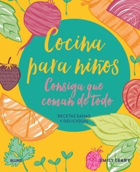 COCINA PARA NIOS: CONSIGA QUE COMAN DE TODO