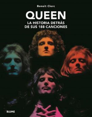 QUEEN. LA HISTORIA DETRAS DE SUS 188 CANCIONES