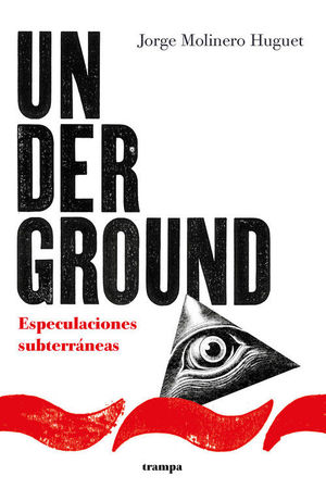 UNDERGROUND. ESPECULACIONES SUBTERRNEAS