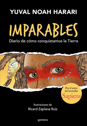 IMPARABLES. DIARIO DE CMO CONQUISTAMOS LA TIERRA