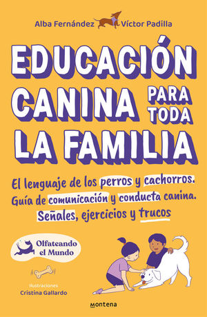 EDUCACIN CANINA PARA TODA LA FAMILIA (SEALES, EJERCICIOS Y TRUCOS)