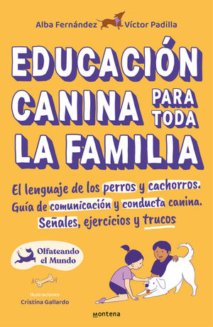 EDUCACI�N CANINA PARA TODA LA FAMILIA (SE�ALES, EJERCICIOS Y TRUCOS)