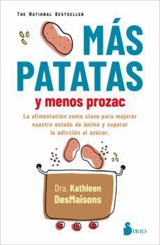 MAS PATATAS Y MENOS PROZAC