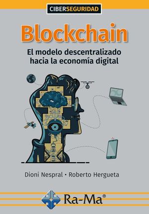 BLOCKCHAIN: EL MODELO DESCENTRALIZADO HACIA LA ECONOMIA DIGITAL