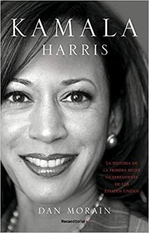 KAMALA HARRIS: LA VIDA DE LA PRIMERA MUJER VICEPRESIDENTA DE LOS ESTADOS UNIDOS