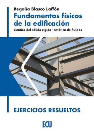 FUNDAMENTOS FSICOS DE LA EDIFICACIN. ESTTICA DEL SLIDO RGIDO. ESTTICA DE F