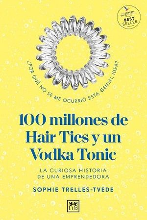 100 MILLONES DE HAIR TIES Y UN VODKA TONIC