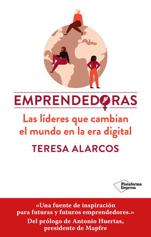 EMPRENDEDORAS. LAS LIDERES QUE CAMBIAN EL MUNDO EN LA ERA DIGITAL