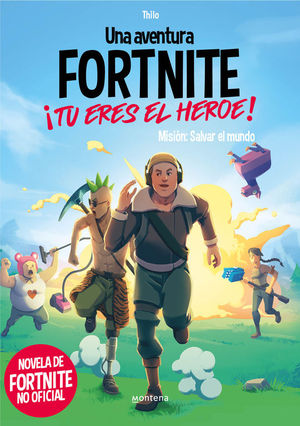 UNA AVENTURA FORTNITE 2: TU ERES EL HEROE