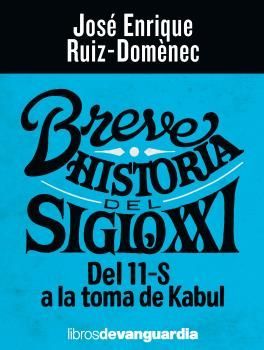 BREVE HISTORIA DEL SIGLO XXI: DEL 11-S A LA TOMA DE KABUL