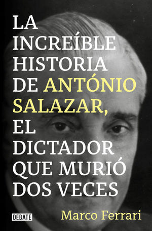 LA INCREBLE HISTORIA DE ANTNIO SALAZAR, EL DICTADOR QUE MURI D