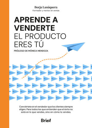 APRENDE A VENDERTE: EL PRODUCTO ERES T